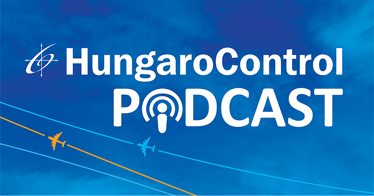 Cleared for take off – Elindult a HungaroControl Podcast